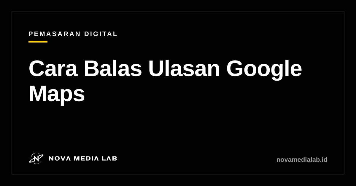 Ilustrasi cara membalas ulasan pelanggan di Google Maps