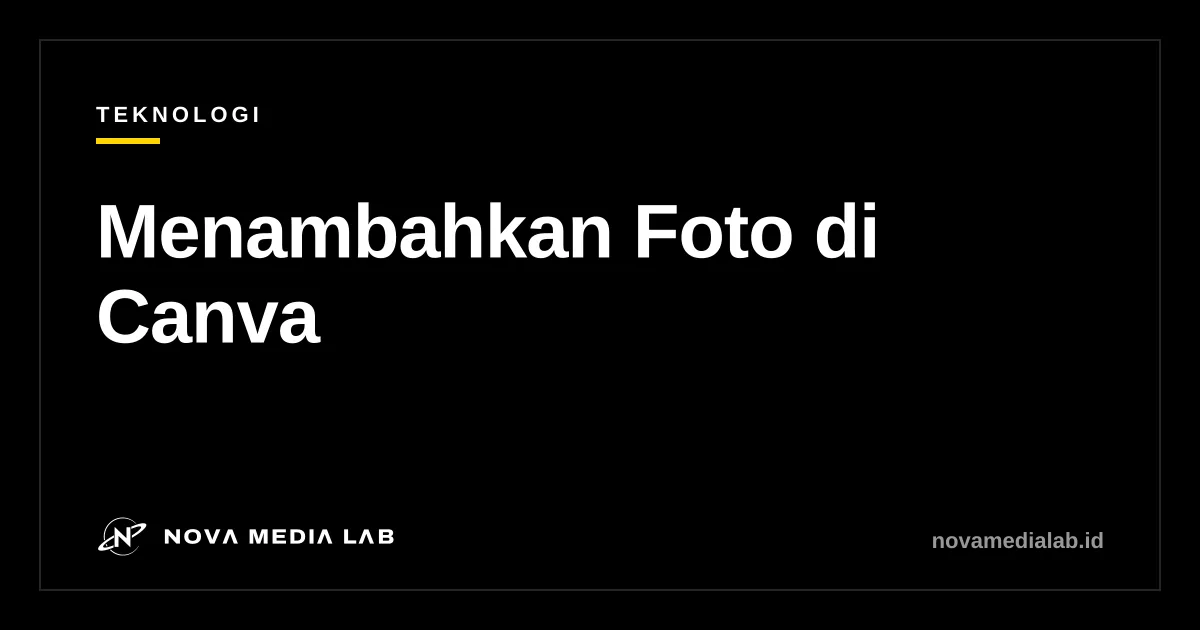 Ilustrasi cara menambahkan foto di Canva lewat tab Unggahan
