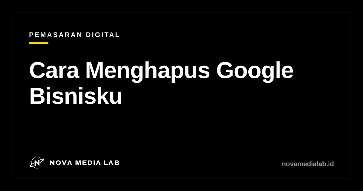 Ilustrasi cara menghapus Google Bisnisku dan menandai usaha tutup permanen