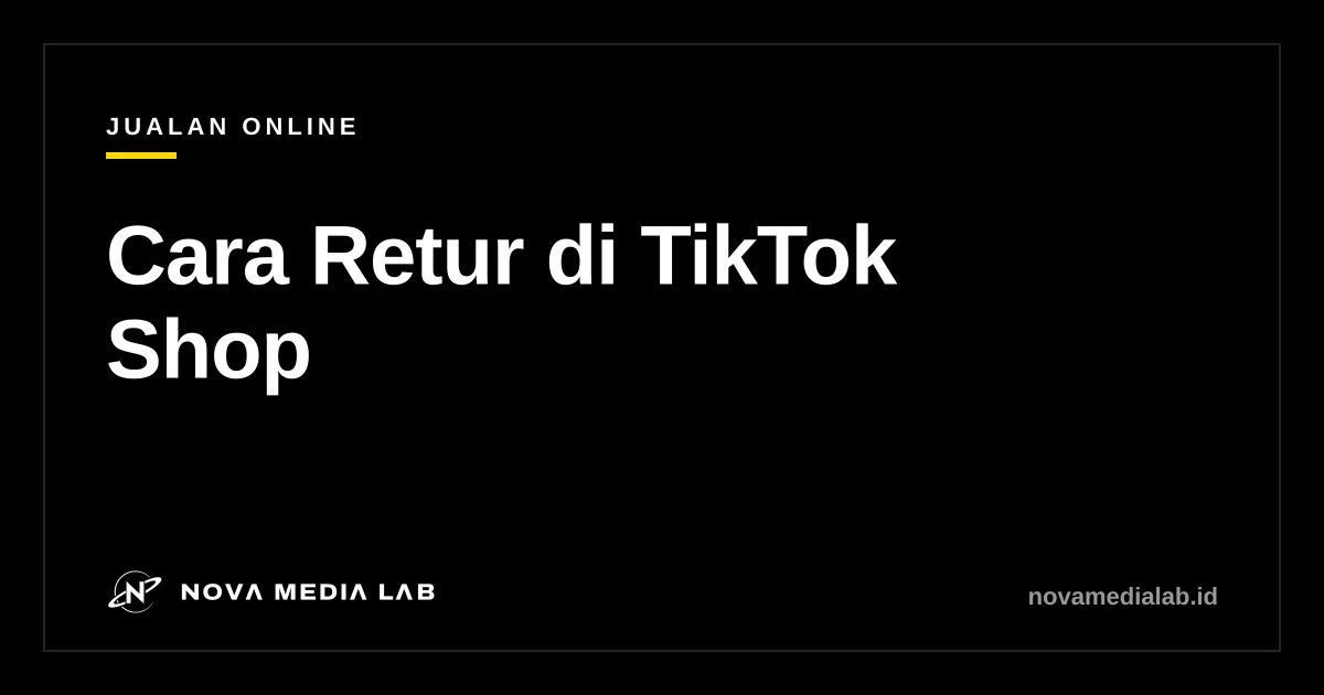 Ilustrasi alur retur barang di TikTok Shop untuk penjual dan pembeli