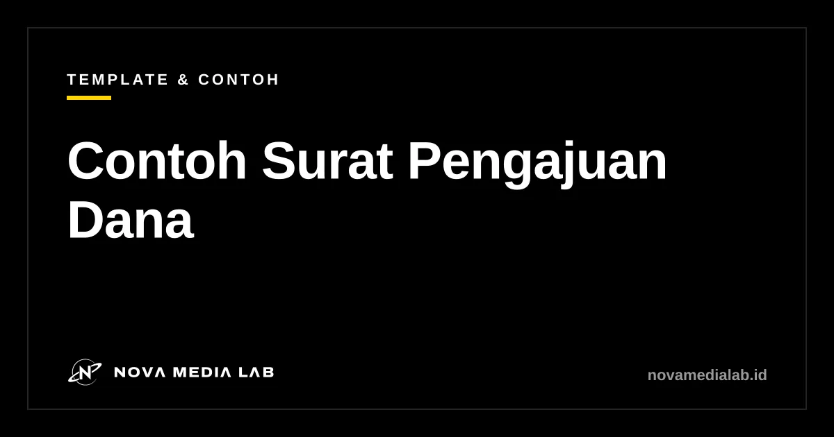 Ilustrasi contoh surat pengajuan dana dan rincian anggaran