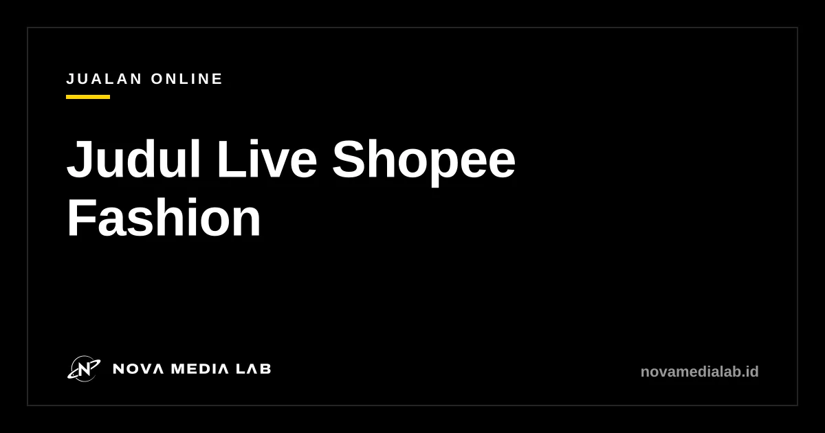 Ilustrasi judul live Shopee untuk penjual fashion