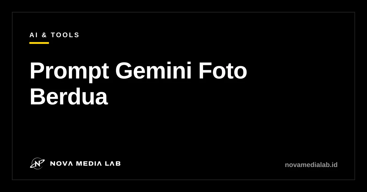 Ilustrasi prompt Gemini AI untuk membuat foto berdua yang natural