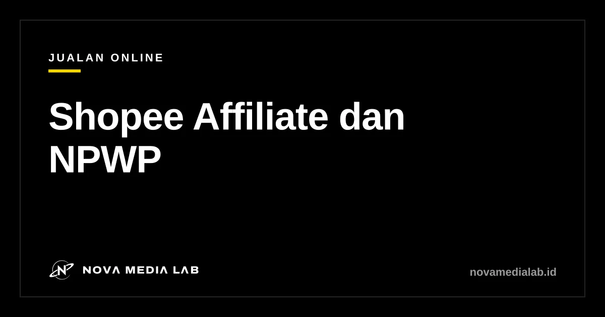 Ilustrasi NPWP dan komisi Shopee Affiliate
