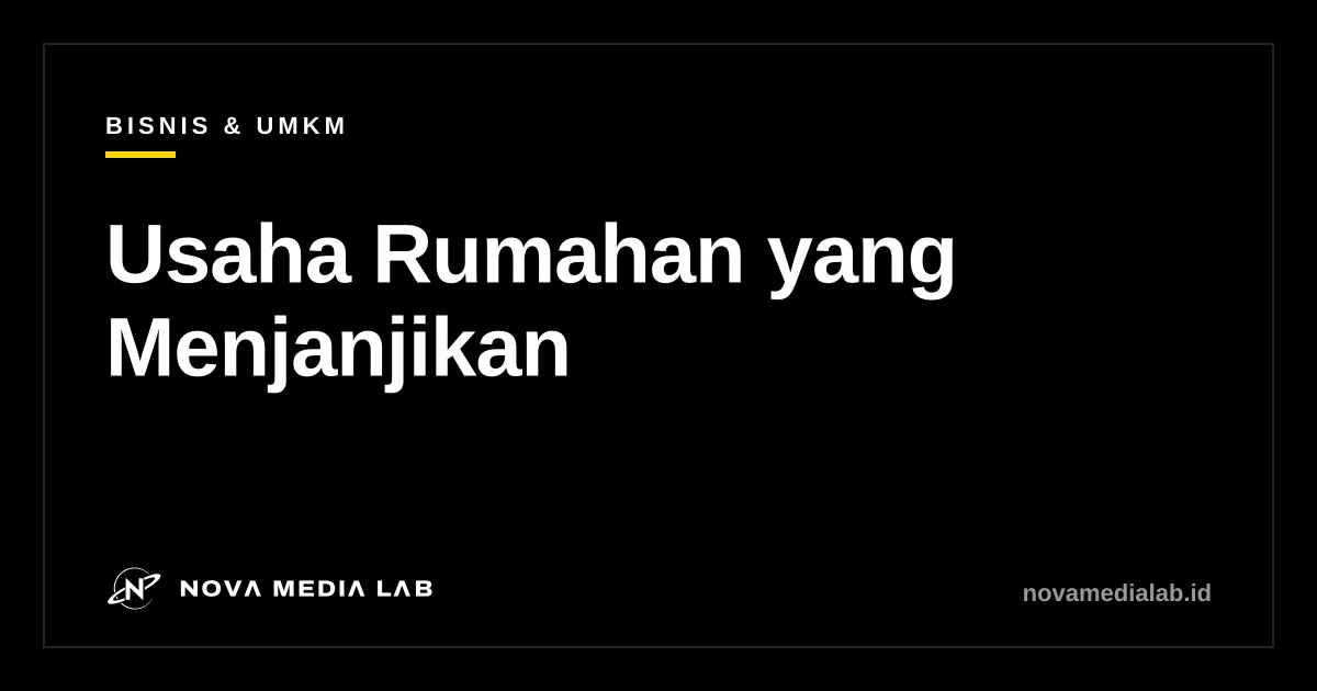 Ilustrasi usaha rumahan yang menjanjikan dan hitungan modal