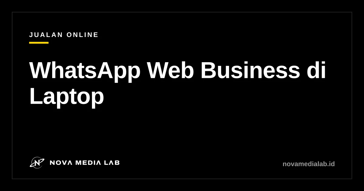 Ilustrasi WhatsApp Web Business di laptop untuk jualan